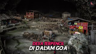 Desa Terpencil Tersembunyi di Dalam Goa Raksasa