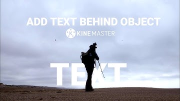 Tutorial ADD TEXT BEHIND OBJECT in Kinemaster