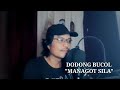 DODONG BUCOL "MANAGOT SILA" tribute parody song
