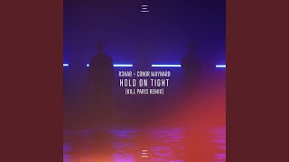 Hold On Tight (Kill Paris Remix)