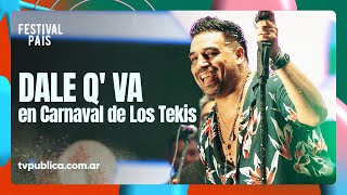 Dale Q' Va en Carnaval de Los Tekis - Festival País 2024