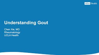 Understanding Gout | Dr. Chen Xie, MD | UCLA Health