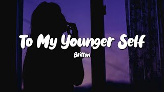 Britton - To My Younger Self (Lyrics)