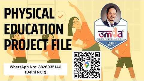 PHYSICAL EDUCATION PROJECT FILE     Session: 2023-24    WhatsApp No: 8826935140