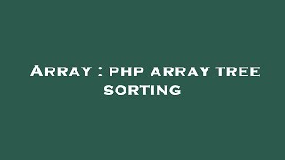 Array : php array tree sorting