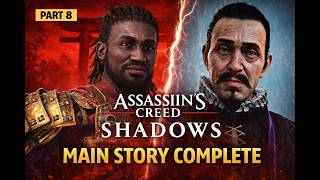 Assassin’s Creed Shadows | Main Story Complete | Naoe, Yasuke’s Final Revenge &amp; Ending | 4K
