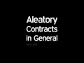 What is ALEATORY CONTRACT? What does ALEATORY CONTRACT mean? ALEATORY CONTRACT meaning