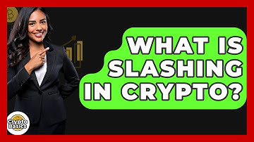 What Is Slashing In Crypto? - CryptoBasics360.com