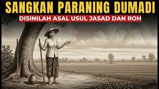 SANGKAN PARANING DUMADI: The Forbidden Secret About the Origin & Purpose of Life That is Rarely R...