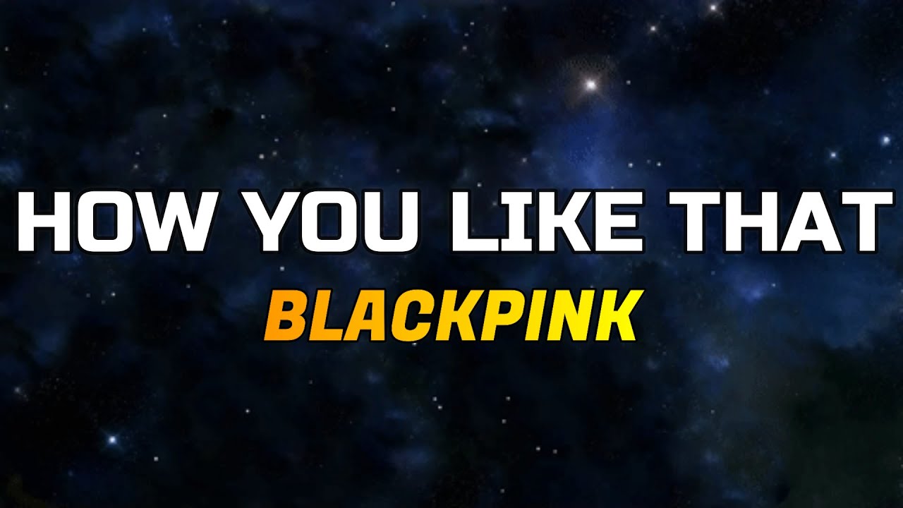 How you like that lyrics blackpink youtube