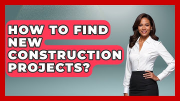 How To Find New Construction Projects? - Civil Engineering Explained