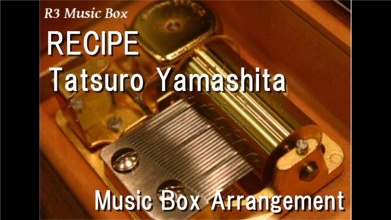 RECIPE/Tatsuro Yamashita [Music Box] - YouTube