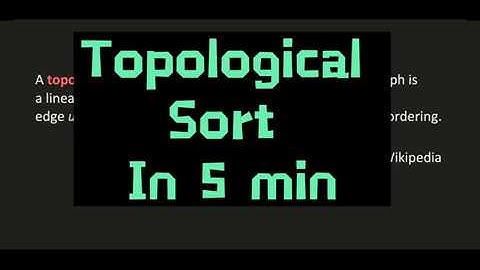 Topological Sort in 5 minutes