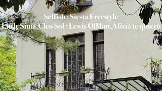 Selfish Little Simz, Cleo Sol : Siesta Freestyle Lewis OfMan, Alicia te quiero Mashup