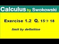 Calculus by Swokowski Exercise 1.2 Q 15 to 18. limit of a function by definition.