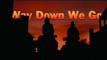 Way Down We Go | Django Unchained