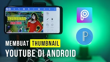 Cara Membuat THUMBNAIL YOUTUBE di HP Android | Picsart + PixelLab