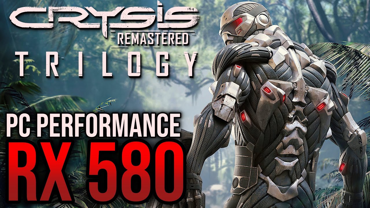Crysis Remastered Trilogy | RX 580 (Custom Settings)