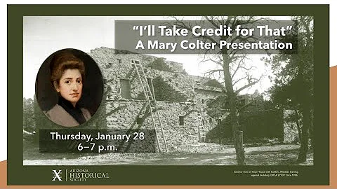 "I'll Take Credit for That": A Mary Colter Present...
