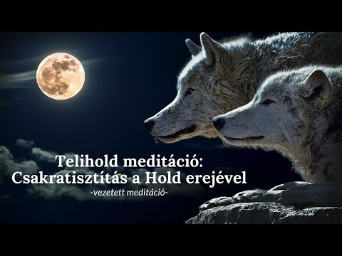 Telihold Meditáció - Csakratisztítás a hold erejével