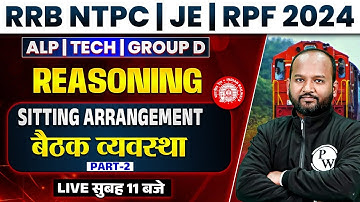 RRB NTPC REASONING 2024 | SITTING ARRANGEMENT -2 | REASONING FOR RRB ALP, NTPC, JE | BY PULKIT SIR