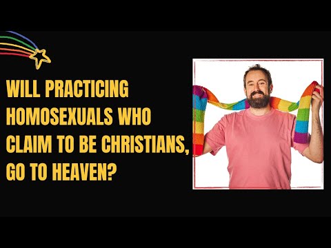 Will Practicing Homosexuals