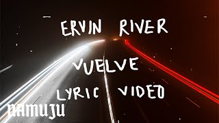Ervin River - Vuelve (Lyric Video)