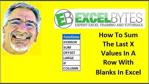 How To Sum The Last X Values In A Row With Blanks In Excel