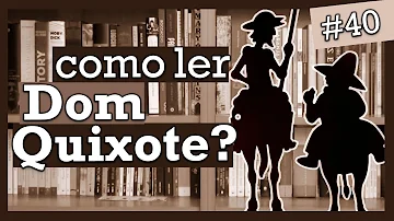 Porquê ler o livro Dom Quixote?
