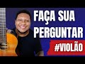 Live#57 - Tire suas dúvidas no violão