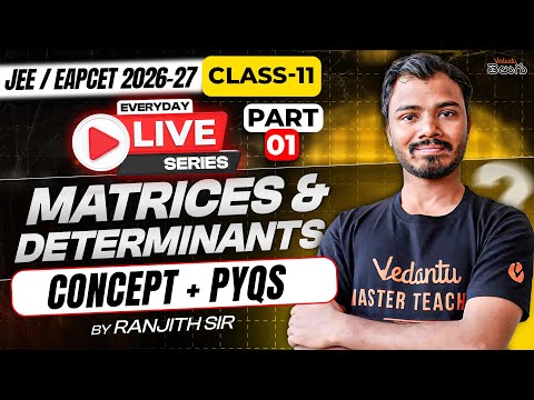 Matrices & Determinants Class 11 Full Concept & Tricks | JEE/EAPCET 2026 - Full Chapter + PYQs