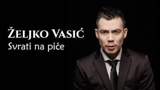 Video thumbnail of "Željko Vasić - Svrati na piće - (Audio 2016)"