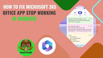 How to Fix Microsoft 365 Office App Stop Working in Android After New Updates