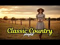 Romantic Country Classics Legendary Timeless Ballads Playlist for Pure Country Romance Fans