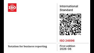 ISO 24896 is here: The new international standard for business reporting notation is now available
