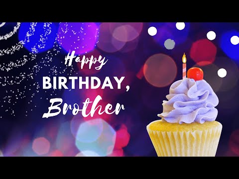 Happy Birthday, Brother🎂🎶  Wish Video for Bro