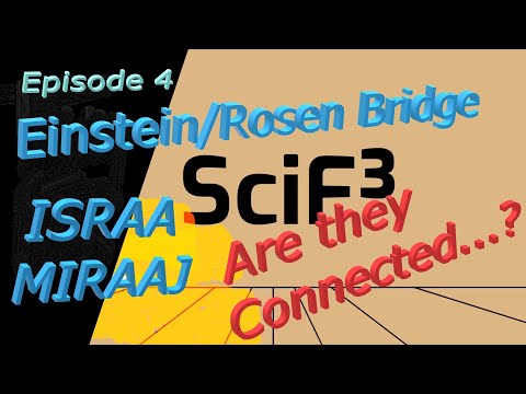 Episode 04: Einstein/Rosen Bridge, Israa & Miraag, are They Connected?