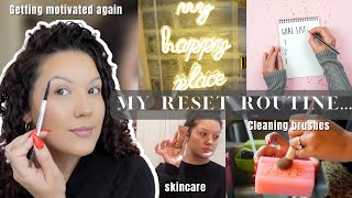 My reset routine | Getting motivated, Self Care, Getting out of a rut!