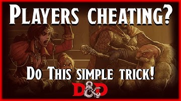 Players were cheating in D&D, until I did this...