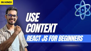 useContext In ReactJS | React JS For Beginners | Tutorial 10 | In Hindi