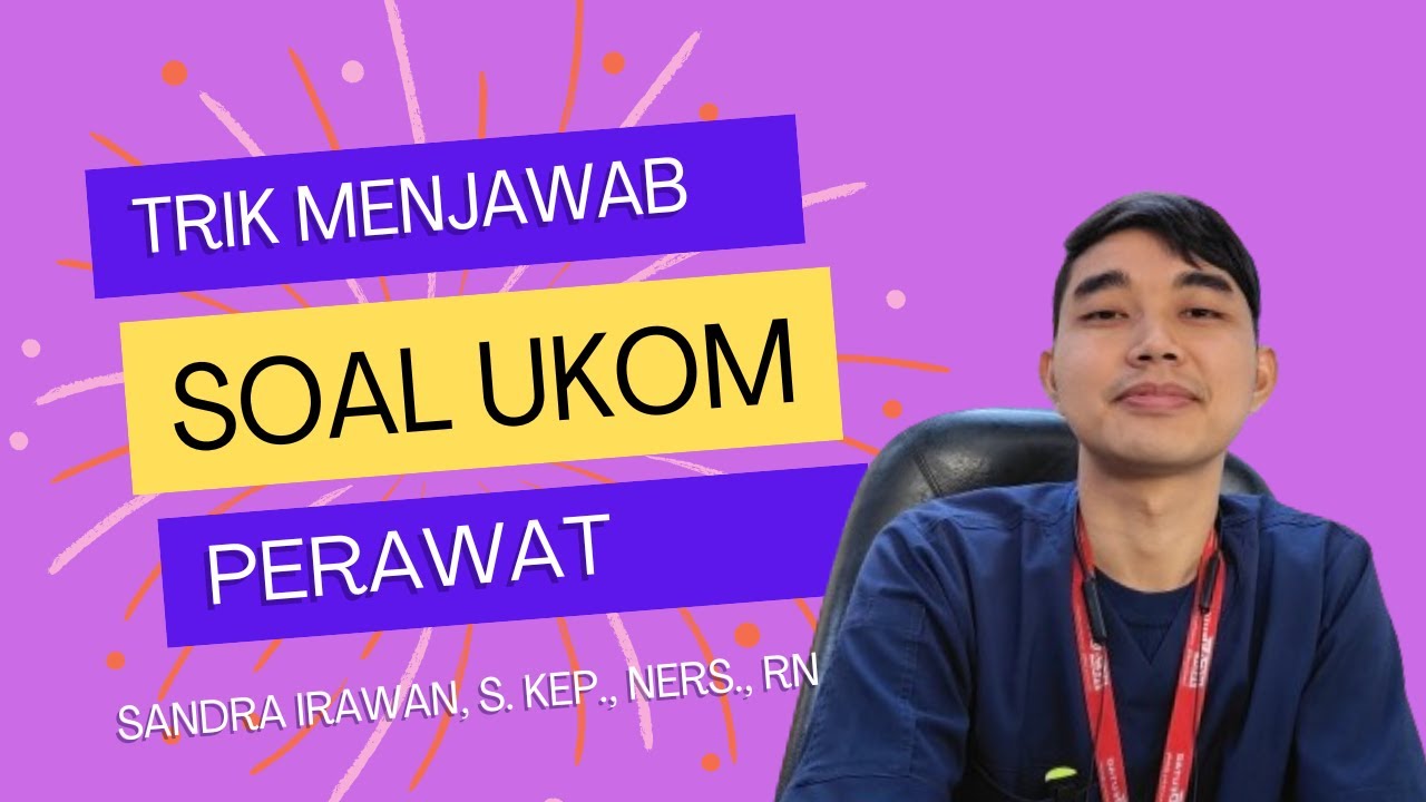 TRIK MENJAWAB SOAL UKOM PERAWAT | Ners | Diploma