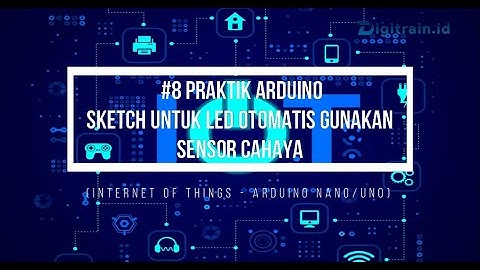 8 Praktik Arduino, Sketch untuk Led Otomatis Gunakan Sensor Cahaya