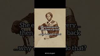 She Escaped Slavery But Going Back Was Her Choice.