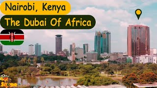 Discover the Dubai of Africa | Nairobi, Kenya