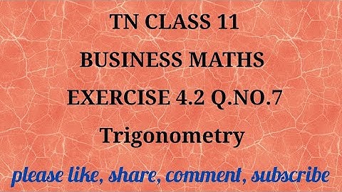 Tn 11th business maths |exercise 4.2|q.no.7| state board |Trigonometry | chapter 4| gmrrao maths|