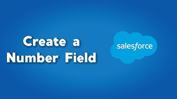 Create a Number Field in Salesforce | How to Create a Number Field in Salesforce