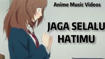Jaga selalu hatimu Seventeen (Anime music video)
