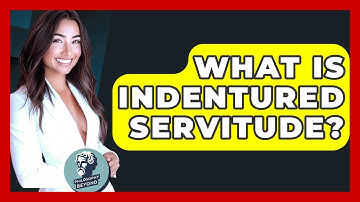 What Is Indentured Servitude? - Philosophy Beyond