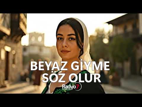 Beyaz Giyme Söz Olur - Radyo 7 LAB.