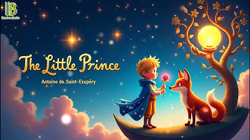 Tóm Tắt Tác Phẩm - Hoàng Tử Bé - Antoine de Saint-Exupéry - Văn Học Kinh Điển Pháp